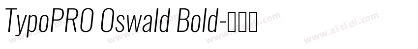 TypoPRO Oswald Bold字体转换